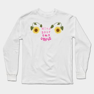 Mind your own uterus Long Sleeve T-Shirt